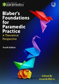 Bertrand.pt - Blaber'S Foundations For Paramedic Practice: A Theoretical Perspective 4e