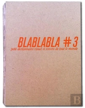 Blablabla T.3 ; Petit Dictionnaire Visuel Et Sonore De Tout Le Monde