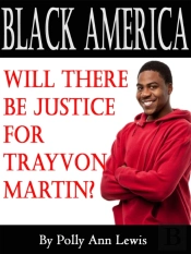 Black America Will There Be Justice For Trayvon Martin?