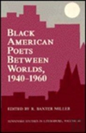 Black American Poets Between Worlds