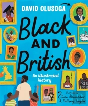 Black And British: An Illustrated History For Young Readers