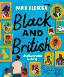 Black And British: An Illustrated History For Young Readers