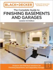 Black And Decker The Complete Guide To Finishing Basements And Garages Updated 3rd Edition