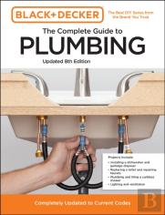 Black And Decker The Complete Guide To Plumbing Updated 8th Edition