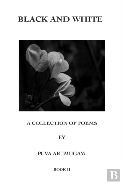 Bertrand.pt - Black And White - A Collection Of Poems By Puva Arumugam Book Ii