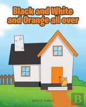 Black And White And Orange All Over