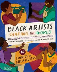 Black Artists Shaping The World (Picture Book Edition)