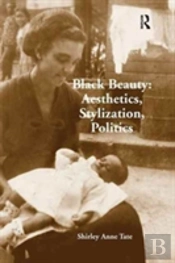 Black Beauty: Aesthetics, Stylization, Politics