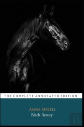 Black Beauty By Anna Sewell 'The Annotated Classic Edition'