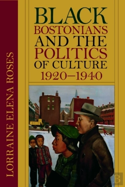 Bertrand.pt - Black Bostonians And The Politics Of Culture, 1920-1940
