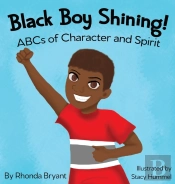 Black Boy Shining! Abcs Of Character And Spirit