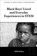 Black Boysâ€™ Lived And Everyday Experiences In Stem