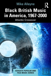 Black British Music In America, 1967â€“2000