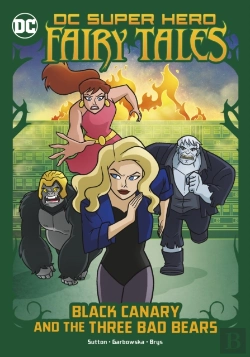 Bertrand.pt - Black Canary And The Three Bad Bears