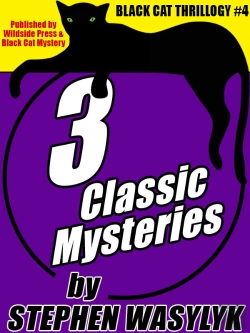 Bertrand.pt - Black Cat Thrillogy #4: 3 Mysteries By Stephen Wasylyk
