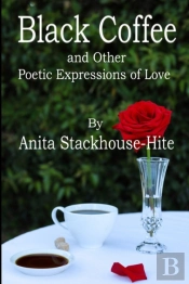 Black Coffee And Other Poetic Expressions Of Love