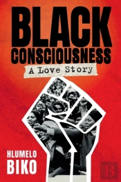 Black Consciousness - A Love Story