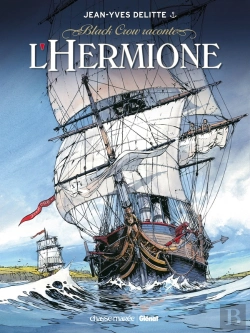Bertrand.pt - Black Crow Raconte - Tome 01 : L'Hermione, Conspiration Pour La Liberté