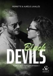 Black Devils Tome 1 : Et Si Tu M'Appartenais ?