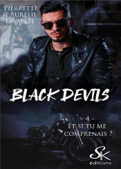 Black Devils Tome 4 : Et Si Tu Me Comprenais ?