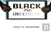 Black Does Not Equal Inferior