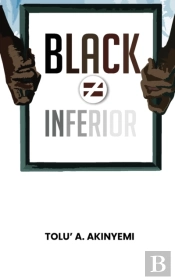 Black Does Not Equal Inferior