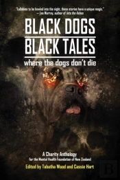 Black Dogs, Black Tales - Where The Dogs Don'T Die