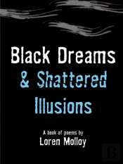 Black Dreams And Shattered Illusions