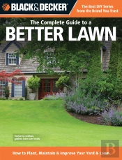 Black & Decker The Complete Guide To A Better Lawn