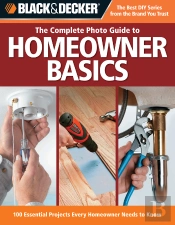 Black & Decker The Complete Photo Guide To Homeowner Basics