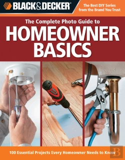 Bertrand.pt - Black & Decker The Complete Photo Guide To Homeowner Basics
