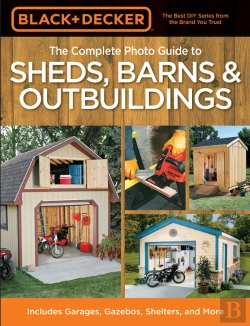 Bertrand.pt - Black & Decker The Complete Photo Guide To Sheds, Barns & Outbuildings