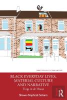 Black Everyday Lives, Material Culture And Narrative
