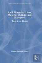 Black Everyday Lives, Material Culture And Narrative