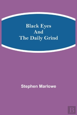 Bertrand.pt - Black Eyes And The Daily Grind