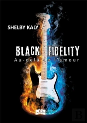 Black Fidelity, Tome 3 - Au-Dela De L'Amour