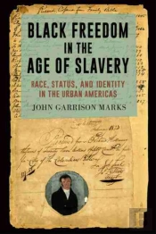Black Freedom In The Age Of Slavery