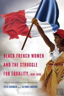 Bertrand.pt - Black French Women And The Struggle For Equality, 1848-2016