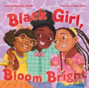 Black Girl, Bloom Bright