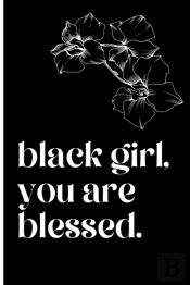 Black Girl, You Are Blessed Journal