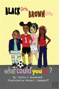 Bertrand.pt - Black Girls, Brown Girls, What Could You Be?