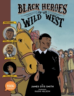 Bertrand.pt - Black Heroes Of The Wild West: Featuring Stagecoach Mary, Bass Reeves, And Bob Lemmons