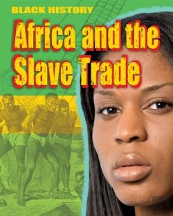 Bertrand.pt - Black History: Africa And The Slave Trade