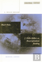 Black Holes / J. Hillis Miller; Or, Boustrophedonic Reading