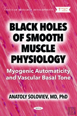 Bertrand.pt - Black Holes Of Smooth Muscle Physiology: Myogenic Automaticity And Vascular Basal Tone