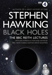 Black Holes: The Reith Lectures