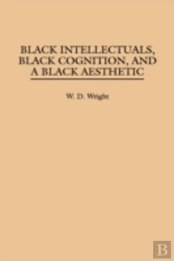 Bertrand.pt - Black Intellectuals, Black Cognition, And A Black Aesthetic