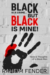 Black Is A Crime...But Black Is Mine