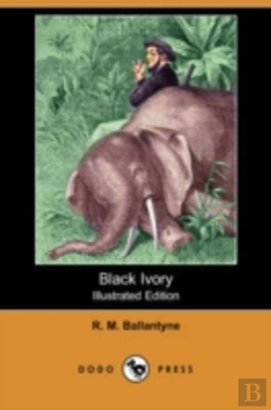 Bertrand.pt - Black Ivory (Illustrated Edition) (Dodo Press)