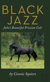 Black Jazz: Julie'S Beautiful Friesian C